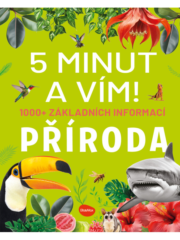 ELLA & MAX 5 MINUTA I ZNAM: PRIRODA – 1000+ osnovnih informacija